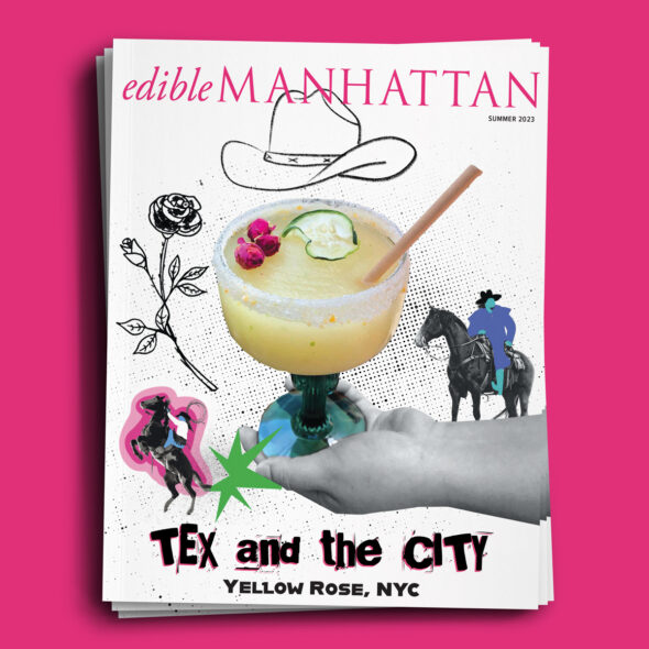 Edible Manhattan Summer 2023 Issue Edible Manhattan Summer 2023 Issue